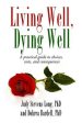 Living Well, Dying Well: A Guide to Choices, Costs, and Consequences Fashion