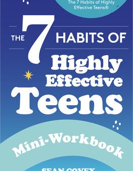 7 Habits of Highly Effective Teens: Mini-Workbook (Self Help Workbook for Teens, Ages 12-17), The on Sale