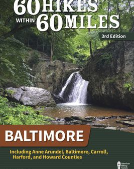 60 Hikes Within 60 Miles: Baltimore: Including Anne Arundel, Baltimore, Carroll, Harford, and Howard Counties Discount