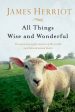 All Things Wise and Wonderful: The Warm and Joyful Memoirs of the World s Most Beloved Animal Doctor For Discount