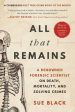 All That Remains: A Renowned Forensic Scientist on Death, Mortality, and Solving Crimes Online Hot Sale