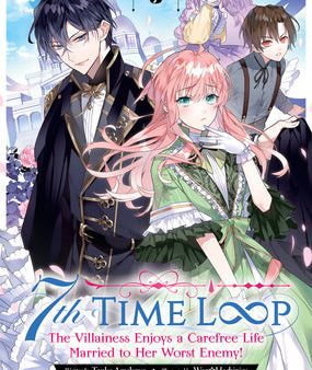 7th Time Loop: The Villainess Enjoys a Carefree Life Married to Her Worst Enemy! (Light Novel) Vol. 3 Supply